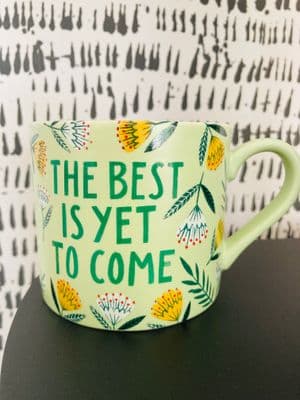 'The Best is Yet to Come' Botanical Mug