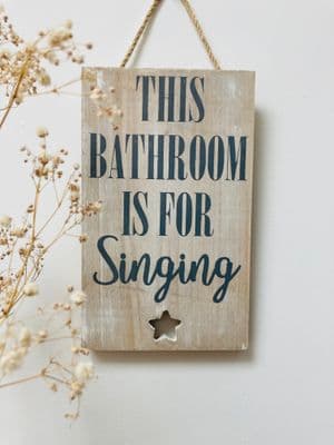 'This Bathroom is for Singing' Whitewashed Style Wooden Sign