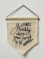 'You are exactly where you're supposed to be' Typographical Banner