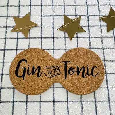Double Cork Coaster 'Gin to My Tonic'
