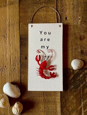 You Are My Lobster, Rustic Wooden Plaque