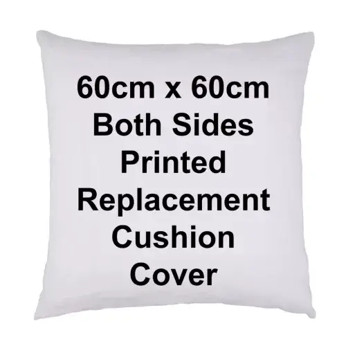 60cm x 60cm  (24") Printed Both Sides Replacement Cushion Cover