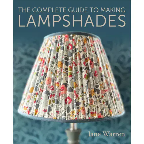 The Complete Guide To Making Lampshades - Jane Warren