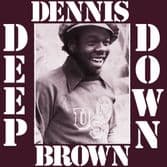 **Gold Vinyl** Dennis Brown - Deep Down (Observer/Culture Press/Charly Records) LP