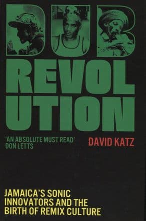 [SIGNED] Dub Revolution: Jamaica’s Sonic Innovators... by David Katz - Book