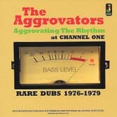 Aggrovators - Aggrovating The Rhythm At Channel One: Rare Dubs 1976-1979 (Jamaican Recordings) LP
