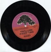 Audrey - You'll Lose A Good Thing / Love Me Tonight (Harlem Shuffle) 7"