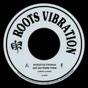 Augustus Thomas - Jah Jah Warn Them / version (Roots Vibration) 7"
