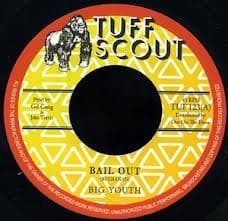 Big Youth - Bail Out / version (Tuff Scout) UK 7