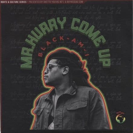 Black-Am-I - Mr. Hurry Come Up / Spliff Haffi Burn (Ghetto Youths / Buy Reggae) 7
