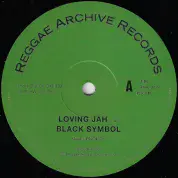 Black Symbol - Loving Jah / Everything Has Its Time (Reggae Archive Records) 12"