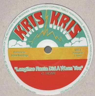 C. Hewie - Long Time Rasta Did A Waan You /version (Kris Kris / Archive) 12