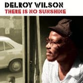 Delroy Wilson - There is No Sunshine: The Blackbeard Years 1976-1985 (Patate Records) LP