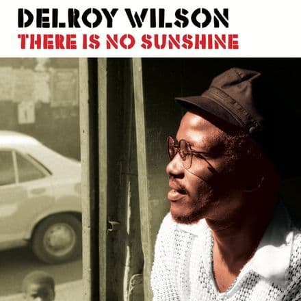 Delroy Wilson - There is No Sunshine: The Blackbeard Years 1976-1985 (Patate Records) LP