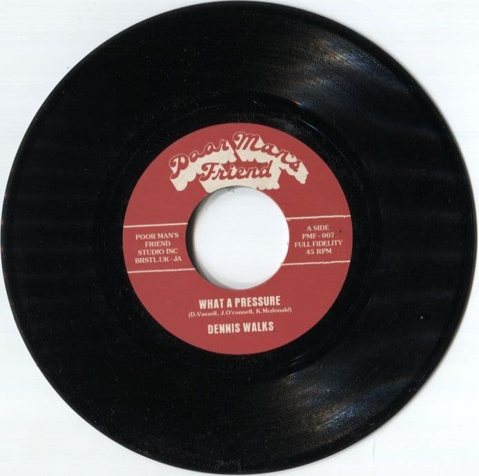 Dennis Walks - What A Pressure / Instrumental Poor Man s Friend 7