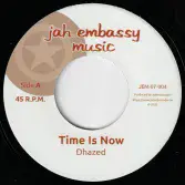 Dhazed - Time Is Now / dub (Jah Embassy Music) 7"
