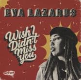 Eva Lazarus - Wish I Didn't Miss You / Version (Nice Up! Records) 7"