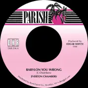 Everton Chambers - Babylon You Wrong / Version (Parish) 7"