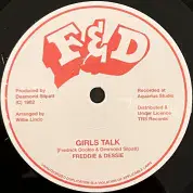 Freddie & Dessie - Girls Talk / version (F&D) 7"