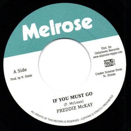 Freddie McKay - If You Must Go / The Engineer - If You Must Go Dub (Melrose/Only Roots) 7