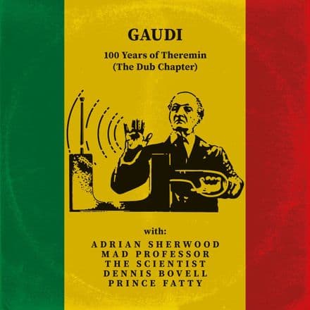 Gaudi - 100 Years Of Theremin (The Dub Chapter) (Gaudimusic)  CD