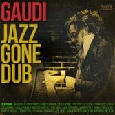 Gaudi - Jazz Gone Dub (Dubmission Records) CD