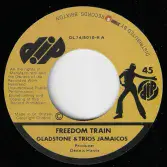 Gladstone Henry And Trios Jamaicos - Freedom Train / version (Studio 16 / Dip) 7"