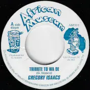 Gregory Issacs - Tribute To Wa De / version (African Museum) 7"