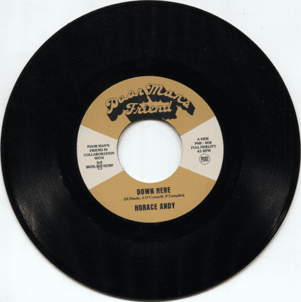 Horace Andy - Down Here / Poor Man's Friend Band - Instrumental (Poor Man's Friend)  7