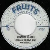 Horns Of Guiding Star Orchestra - Bonanza Charge / The 18th Parallel- Dub (Fruits Records) 7"