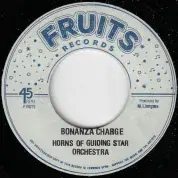Horns Of Guiding Star Orchestra - Bonanza Charge / The 18th Parallel- Dub (Fruits Records) 7"