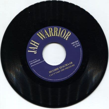 Hughie Izachaar - Can't Take The Pressure / Jah Warrior Pressure Dub (Jah Warrior) 7