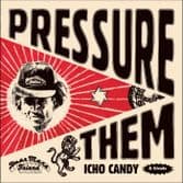 Icho Candy & Friends - Pressure Them Album (Poor Man’s Friend Records) LP