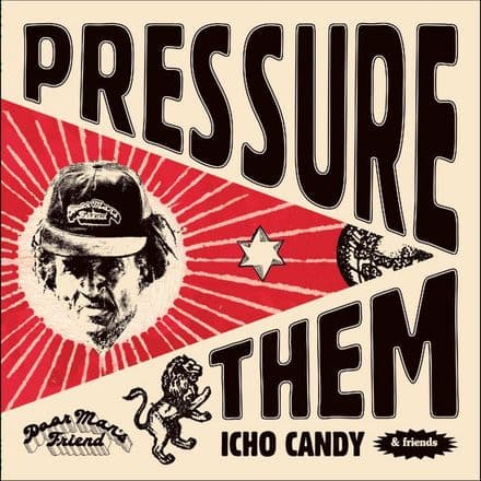 Icho Candy & Friends - Pressure Them Album (Poor Man’s Friend Records) LP