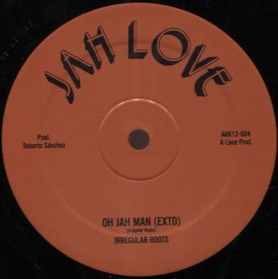 Irregular Roots -Oh Jah Man [Extd] / Think it Twice / Roberto Sanchez - Dub it Twice (Jah Love) 12