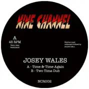 Josey Wales - Time Again / dub (Nine Channel) 7"