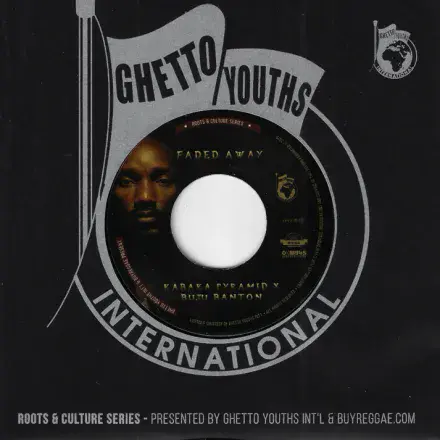 Kabaka Pyramid & Buju Banton - Faded Away / Faded Away Instrumental (Ghetto Youths International) 7