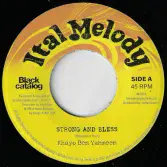 Khayo Ben Yahmeen - Strong & Bless / dub (Ital Melody) 7"