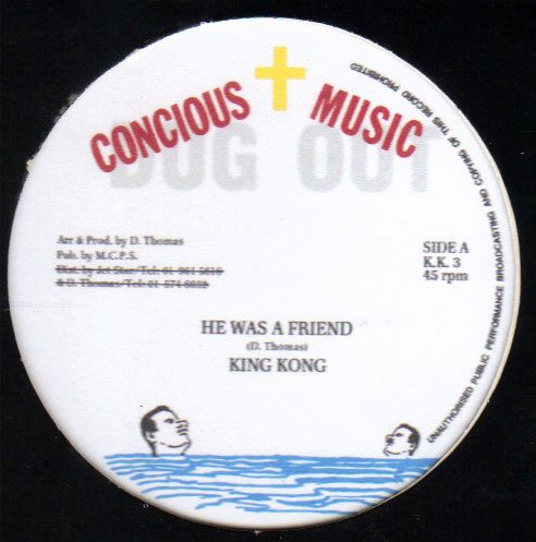 King Kong - He Was A Friend / Try Not I (Conscious Music ) 12