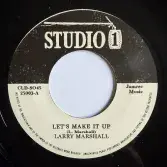 Larry Marshall – Let's Make It Up / Burning Spear – Free (Studio One) 7"