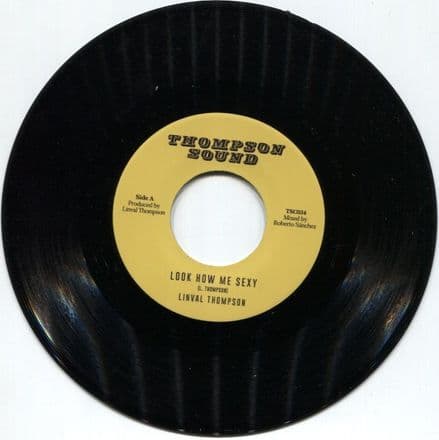 Linval Thompson - Look How Me Sexy / Thompson Sound - Look How Me Sexy Dub (Thompson Sound ) 7