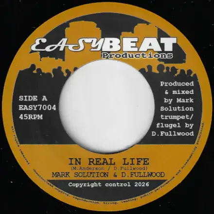 Mark Solution & D. Fullwood  - In Real Life - dub (Easybeat) 7