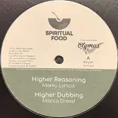 Marky Lyrical - Higher Reasoning / Dub /Deeper Reasoning / Dub  (Spiritual Food) 12"