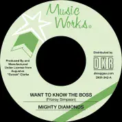 Mighty Diamonds - Want To Know The Boss / Boss Dub (Music Works) 7"