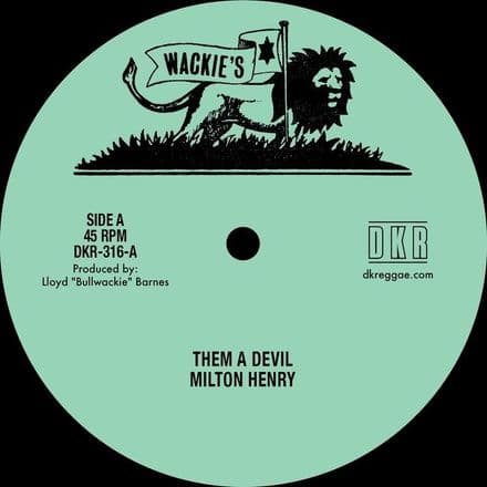 Milton Henry - Them a Devil / Make It Right ('24 Mix) / Jerry Johnson - Make It Nice (Wackie's) 12