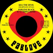 Pablove Black & 12 Tribes Band - Kill the Devil (dub plate mix) (Pablove) 7"