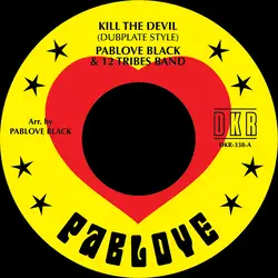 Pablove Black & 12 Tribes Band - Kill the Devil (dub plate mix) (Pablove) 7