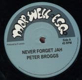 Peter Broggs - Never Forget Jah / dub  / The Morwells - Proverb (Morwell Esq) 12"