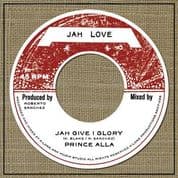 Prince Allah - Jah Give I Glory / Lone Ark Riddim Force -  Jah Give I Dub  (Jah Love) 7"