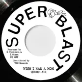 Quench Aid - Wish I Had A Mom / version (Super Blast/TRS) 7"